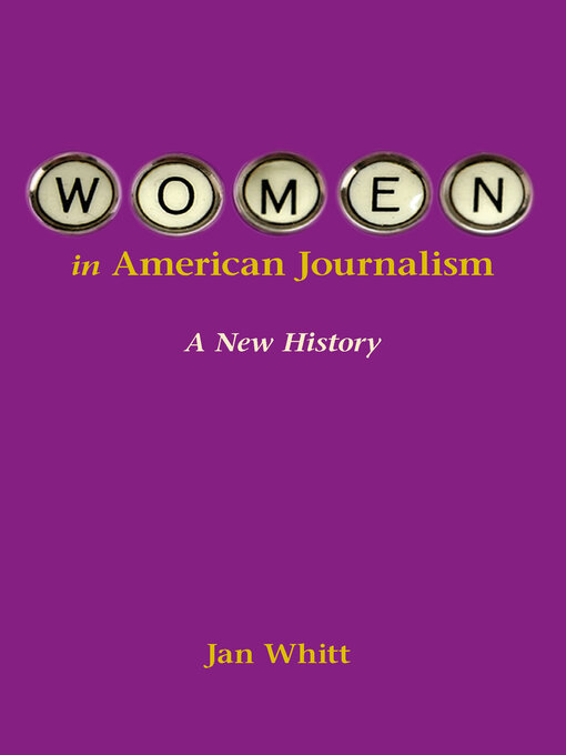 Title details for Women in American Journalism by Jan Whitt - Available